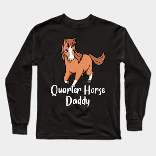 Horse Lover - Quarter Horse Daddy Long Sleeve T-Shirt